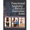 Functional Anatomy of the Pelvis and the Sacroiliac Joint: A