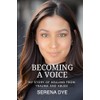 Becoming a Voice: My Story of Healing from Trauma and