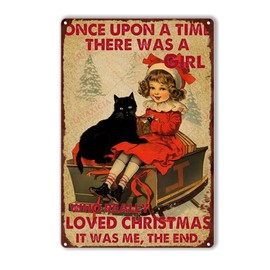 Retro Tin Sign Once Upon A Time There Was A Girl Who Really Loved Christmas It Was Me The End Wall Decor for Home Gate Garden Bars Restaurants Cafes Office Store Pubs Club Sign Gift 8.00"x12.00"