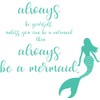 WallPops DWPQ2384 Always be a Mermaid Wall Quote, Green
