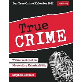 Der True Crime Kalender 2022: Wahre Verbrechen, mysteriöse Kriminalfälle
