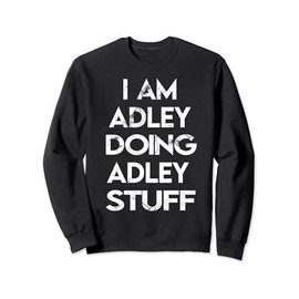 I Am Adley Doing Adley Stuff Sweatshirt