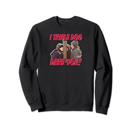A Christmas Story I Triple Dog Dare You Sweatshirt