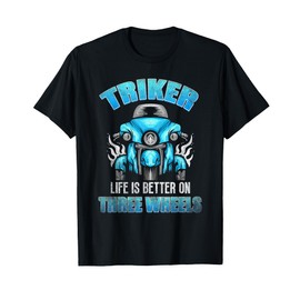 Triker - Life Is Better On Three Wheels - Motorcycle Trike T-Shirt