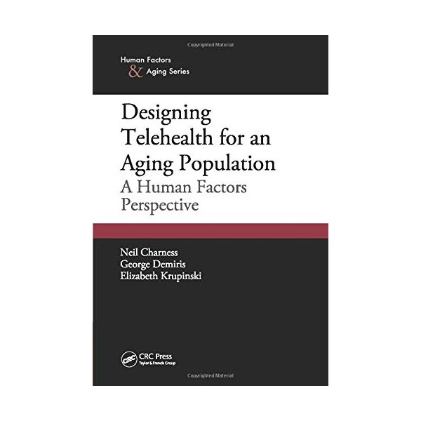 Designing Telehealth for an Aging Population: A Human Factors Perspective