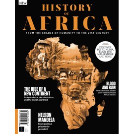 All About History History of Africa: From the Cradle of Humanity to the 21st Century