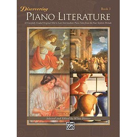 Discovering Piano Literature, Bk 3: 32 Carefully Graded Original Mid to Late Intermediate Piano Solos from the Four Stylistic Periods (Alfred Masterwork Editions)