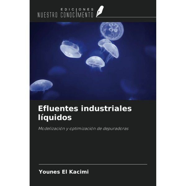 Efluentes industriales líquidos: Modelización y optimización de depuradoras