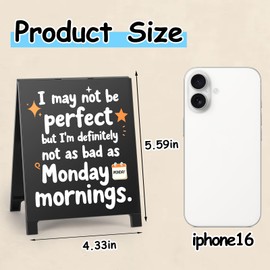 EXUBERIUM Funny Office Decor Desk Sign Funny Team Gifts Gag Gifts for Coworker Teammate Employee Boss I May Not Be Perfect I'm Not As Bad As Monday Mornings Cubicle Decor Christmas White Elephant Gift