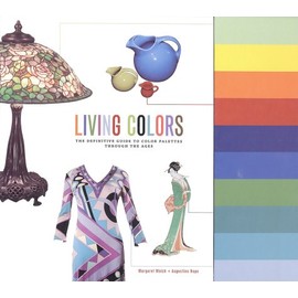 Living Colors: The Definitive Guide to Color Palettes Through the Ages