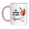 TassenTicker - Ich wünschte ich wäre Aperol - Aperol Tasse