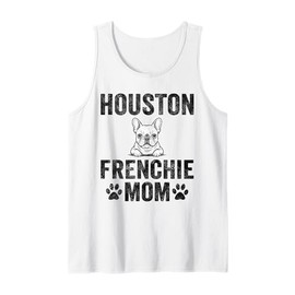 Houston Frenchie Mom Gift Texas French Bulldog TX Dog Lover Tank Top