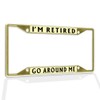 Fastasticdeals Metal Insert License Plate Frame I'm Retired Go Around