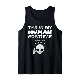This Is My Human Costume I'm Really an Alien Tank Top