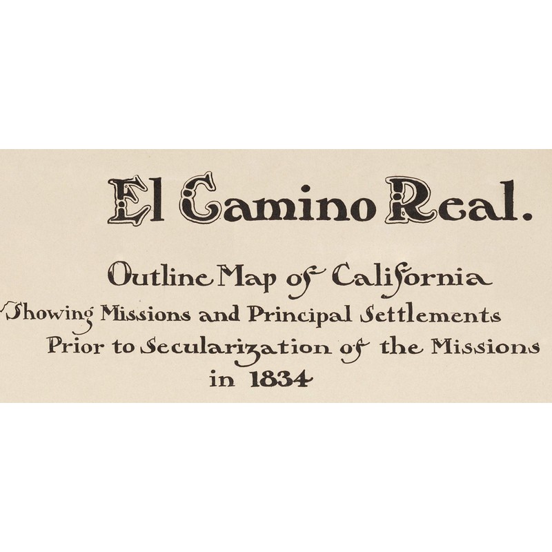California Missions Map 1834 (1903) El Camino Real - Old
