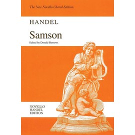 Samson: Novello Handel Edition: An Oratorio for Solists (3 Sopranos, Alto, 2 Tenors, 2 Basses; or Soprano, Alto, Tenor and Bass), Mixed Chorus and Orchestra: The New Novello Choral Edition