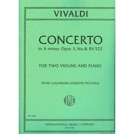 Vivaldi Antonio Concerto in a minor Op. 3 No. 8 RV 522 For Two Violins and Piano. by Ivan Galamian