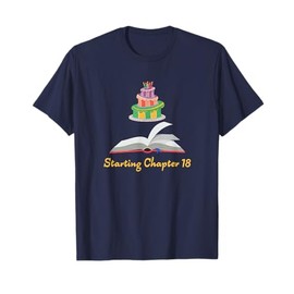 Starting Chapter 18 - A Reader's 18th Birthday T-Shirt T-Shirt