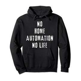 Home Automation Geek Smart Home Living Tech Gadget Nerd Pullover Hoodie