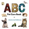 ABC Pet Care Book (ABCs for You and Me)