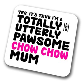 Chow Chow Coaster Pawsome Chow Chow Mum | Pet Present for Chow Chow Lover | Dog Mum Friend Joke Funny Gift Birthday Christmas, Hardboard Coaster