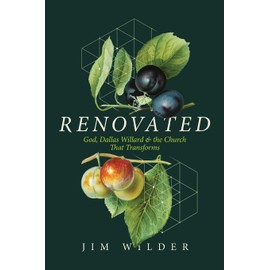 Renovated: God, Dallas Willard, and the Church That Transforms