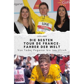 Die besten Tour de France-Fahrer der Welt: Von Tadej Pogacar bis Jan Ulrich. Das perfekte Geschenk für Männer und Frauen zu Weihnachten und Geburtstag