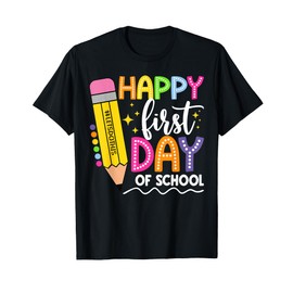 Happy First Day of School Fun Back To School Teacher Design T-Shirt