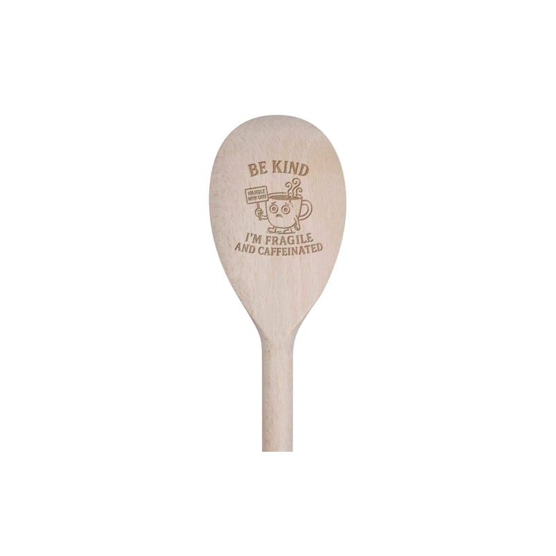 30cm 'Be Kind. I'm Fragile and Caffeinated' Wooden Cooking Spoon