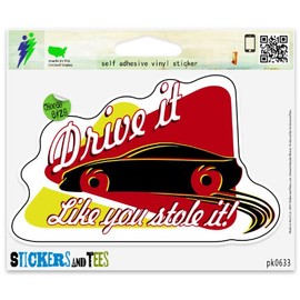 Drive It Like You Stole It Car Styling Racing Car Sticker Indoor Outdoor 6" x 4"