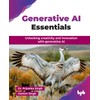 Generative AI Essentials: Unlocking creativity and innovation with generative AI