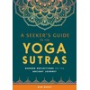 A Seeker's Guide to the Yoga Sutras: Modern Reflections on