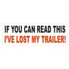 Generic Lost My Trailer Bumper Sticker D745 Funny Joke Gag