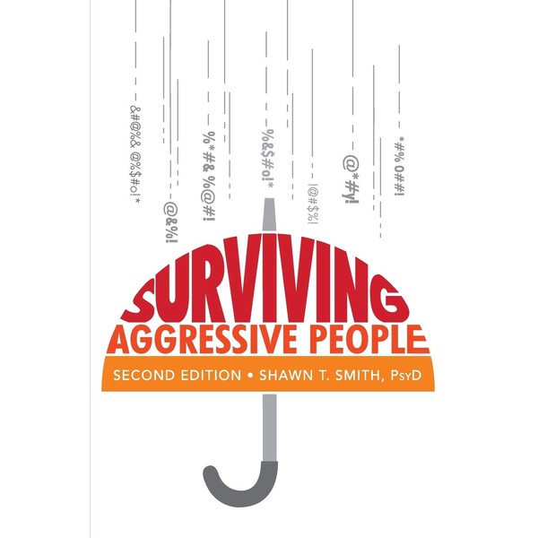 Surviving Aggressive People: Practical Violence Prevention Skills for the Workplace