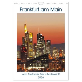 Frankfurt am Main vom Frankfurter Taxifahrer Petrus Bodenstaff (Wandkalender 2026 DIN A4 hoch), CALVENDO Monatskalender: Frankfurt am Main, eine ... kleinste Metropole der Welt (CALVENDO Orte)