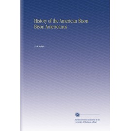 History of the American Bison Bison Americanus