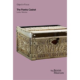 The Franks Casket: British Museum Objects in Focus