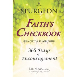 Spurgeon - FAITH'S CHECKBOOK (Complete & Unabridged): 365 DAYS OF ENCOURAGEMENT