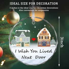 Christmas Ornaments 2024, 3*3Inch Transparent Glass I Wish You Lived Next Door Neighbor Gift Friendship Presents Xmas Hanging Decorations For Neighbors Women Men Her Him Friends Boyfriends Girlfriends