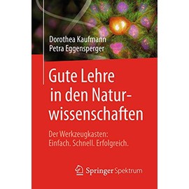 Gute Lehre in den Naturwissenschaften: Der Werkzeugkasten: Einfach, Schnell, Erfolgreich