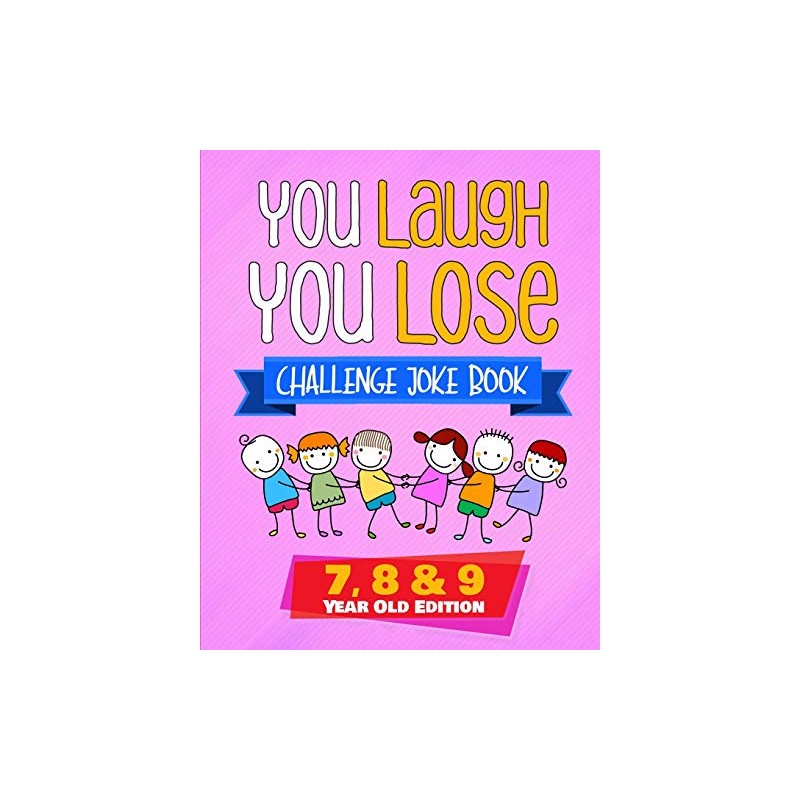 You Laugh You Lose Challenge Joke Book: 7, 8 &