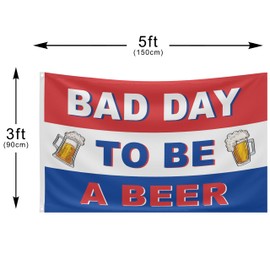 Bad Day To Be A Beer Flag 3x5 FT, Funny Poster UV Resistance Fading & Durable Man Cave Wall Flag with 2 Brass Grommets For College Dorm Room Man Cave Frat Wall Outdoor Indoor Decor