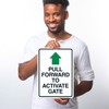 Pull Forward to Activate Gate with Arrow Sign, 10x14 Inches,