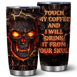 Fire Lava Skull Touch My Coffee And I Will Drink it for My Our Skull 20oz Insulated Tumbler | Funny Tumbler Gift for Him| Stainless Steel Vacuum Tumbler Travel Coffee Mugs | Birthday Gifts for Men