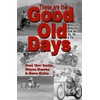 These are the Good Old Days: Motorcycle Memories of the