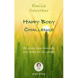 HAPPY BODY CHALLENGE: 21 jours pour changer ton corps et ton esprit