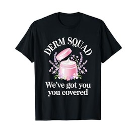 Derm Squad Dermatologist Team Dermatology T-Shirt