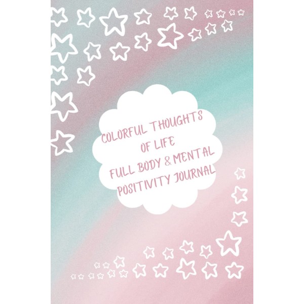 Pastel Star Cover-Colorful Thoughts of Life-Full Body and Mental Positivity
