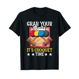 Funny Croquet Quote Mallet Sport Enthusiast Playing Croquet T-Shirt