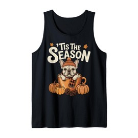 Tis The Season Frenchie Fall Coffee Autumn Pumpkin Spice Tank Top